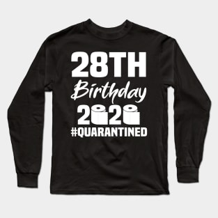 28th Birthday 2020 Quarantined Long Sleeve T-Shirt